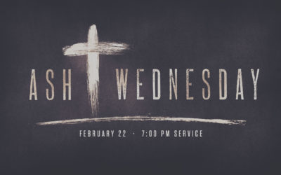 February 22, 2023 – 7:00 PM Ash Wednesday Service